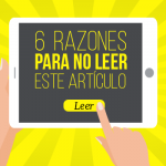 6 razones para no leer este artículo